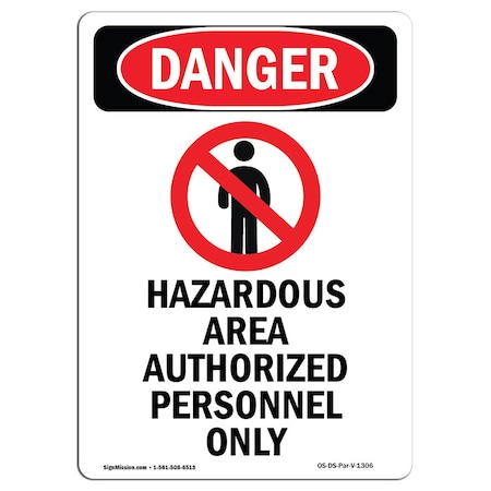 Signmission Safety Sign, OSHA Danger, 10" Height, Aluminum, Hazardous Area Authorized, Portrait OS-DS-A-710-V-1306